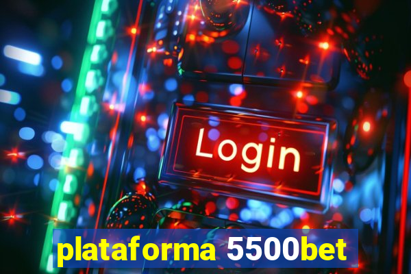 plataforma 5500bet